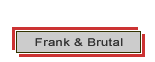 Frank AND Brutal